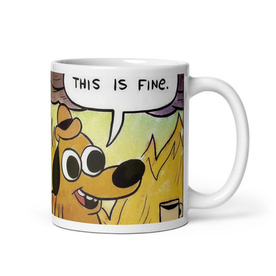Everything Is Fine Meme Mug, Funny Coffee Cup, This Is Fine FML Gift for Friends