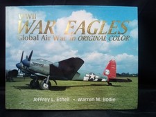 WWII War Eagles Global Air War in Original Color  1998 Hardcover Book