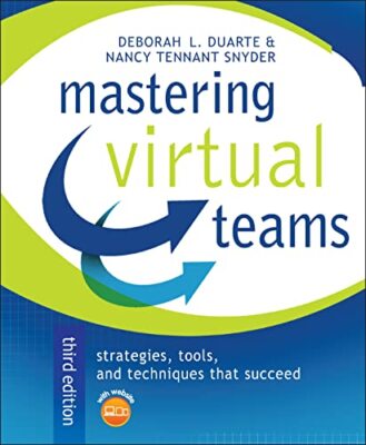 Mastering Virtual Teams: Strategies, Tools, and Techniques That Succeed by ...