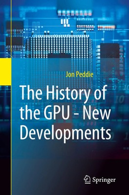 The History of the GPU - New Developments | Jon Peddie | Taschenbuch | xxxii