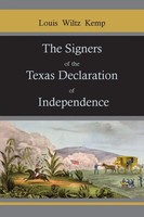 Louis Wiltz Kemp | The Signers Of The Texas Declaration Of Independence | Buch