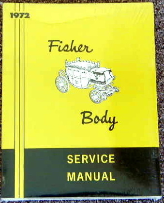 1972 Body by Fisher Service Manual GM Pontiac Chevy Buick Oldsmobile Cadillac - Picture 1 of 1