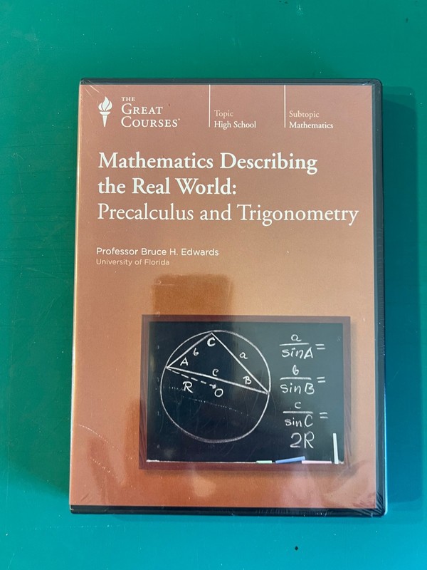 Great Courses:  Mathematics Describing the Real World:  Precalculus and Trig