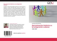 Lidia Rosa Ordaz SáNchez | AproximacióN HistóRica A La EmigracióN Cubana | Buch