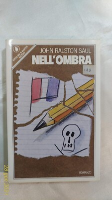 IM SCHATTEN - John Ralston Saul - ERSTAUSGABE - S&K - 1981