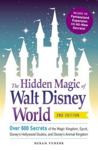 Discover 600+ Hidden Secrets of Walt Disney World - Magic Kingdom Guide