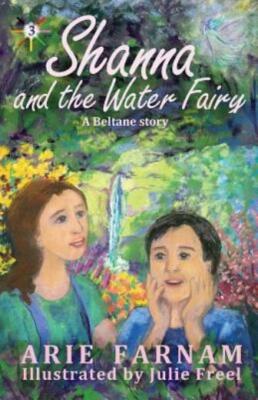 Shanna And The Water Fairy: A Beltane Story