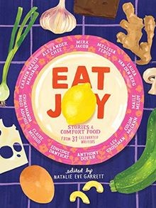 Eat Joy: Stories  Comfort Food from 31 Celebrated Write... | Buch | Zustand gut