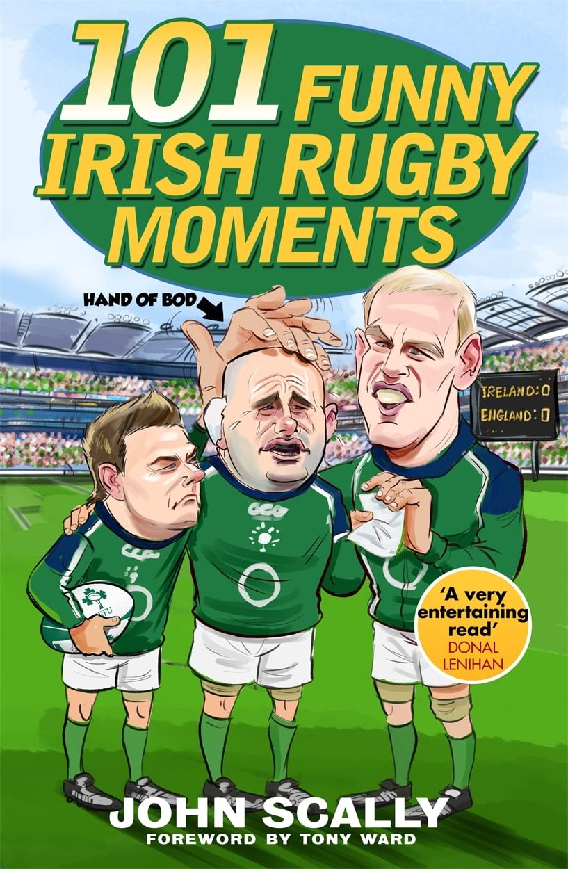 101 Funny Irish Rugby Moments by John Scally - - Image 7