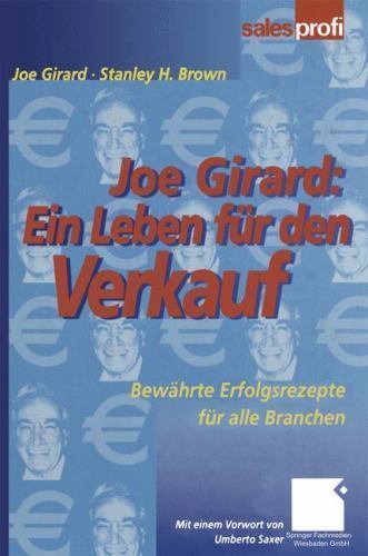 Joe Girard Ein Leben F r Den Verkauf Bew hrte Erfolgsrezepte F r joe-girard-ein-leben-f-r-den-verkauf-bew-hrte-erfolgsrezepte-f-r