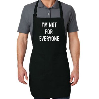 I'm Not for Everyone Apron gift Fathers Day Funny Apron Novelty Sarcasm Sassy