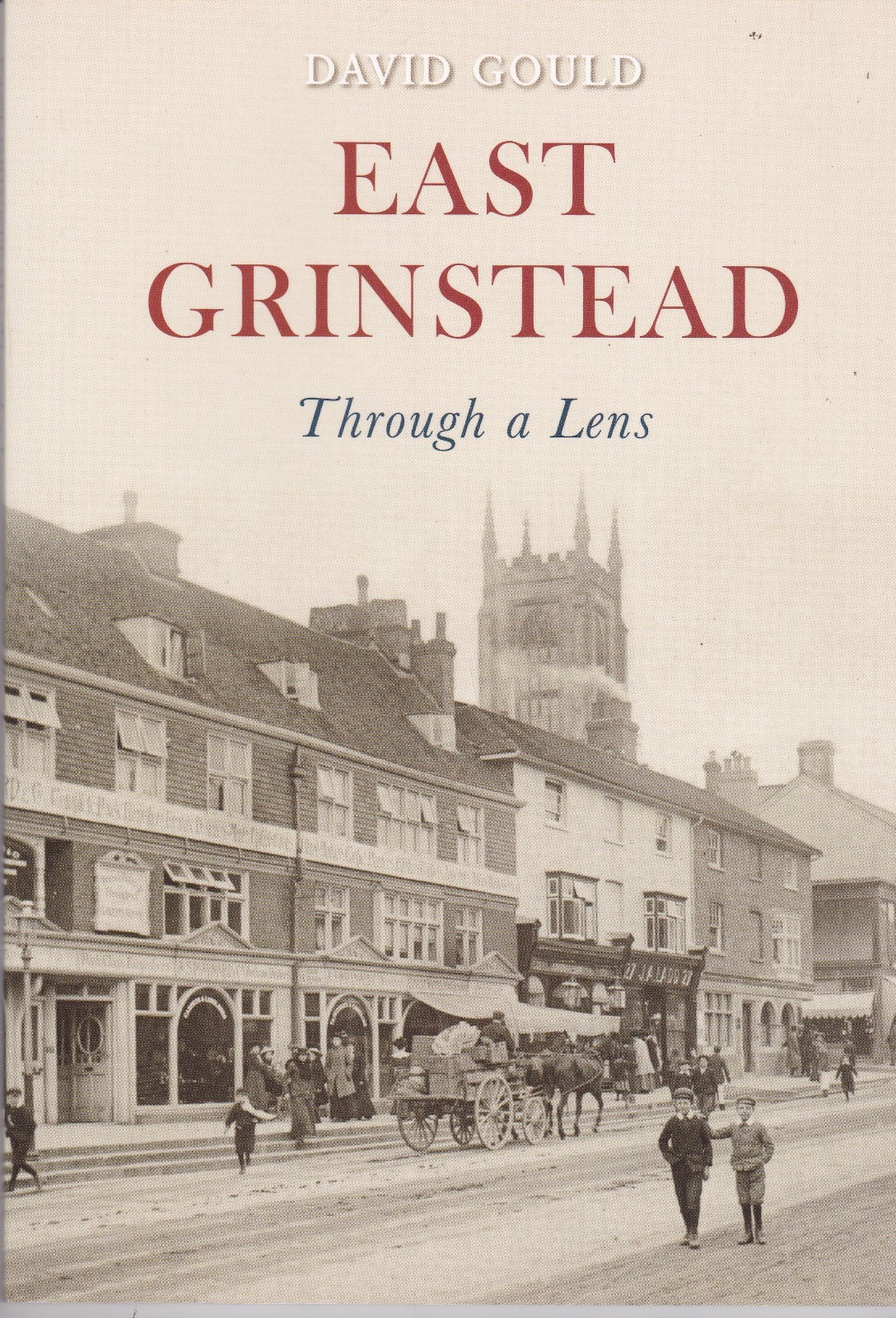 East Grinstead Through a Lens by David Gould (Paperback) Local History Book