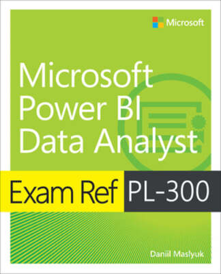 Exam Ref Pl-300 Power Bi Data Analyst by Daniil Maslyuk: Used