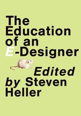 Education of an E-Designer by Steven Heller: Used