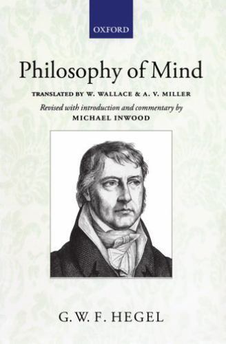 Hegel: Philosophy of Mind: A revised version of the Wallace and Miller translati