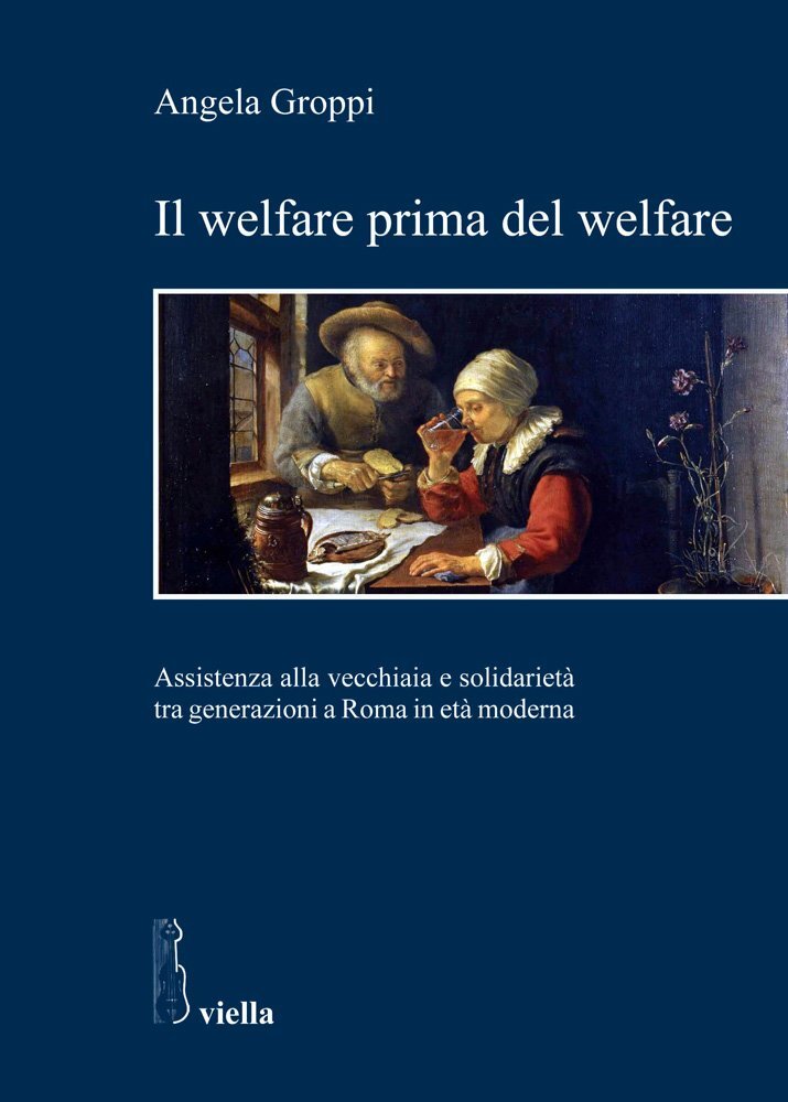 9788883344275 Il welfare prima del welfare. Assistenza alla vecc... età moderna