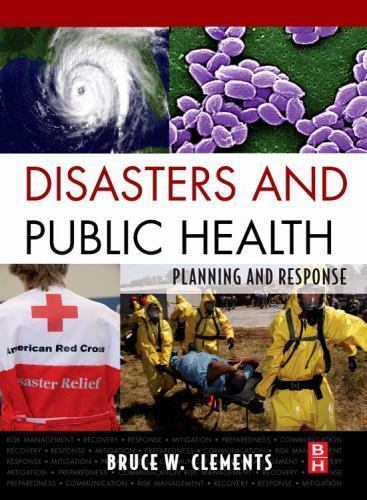 Disasters and Public Health: Planning and Response by Clements MPH, Bruce W. - Picture 1 of 1