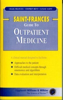 Saint-Frances Guide to Outpatient Medicine, Frances, Craig, M.D.,Bent, Stephen, 