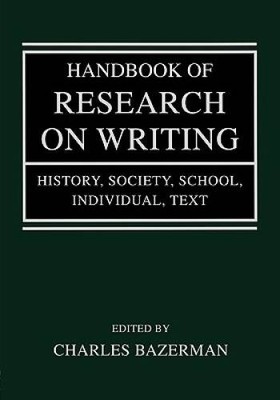 Handbook of Research on Writing: History, Society, School, Individua - GOOD