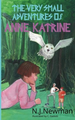The Very Small Adventures of Anne Katrine - Newman, Nancy Jane - Good - See ...