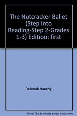 The Nutcracker Ballet Step Into Reading-Step 2-Grades 1-3 Deborah