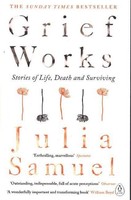 Grief Works ~ Julia Samuel ~ 9780241270776