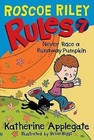 Roscoe Riley Rules #7: Never Race a Runaway Pumpkin by Katherine Applegate (Paperback / softback)