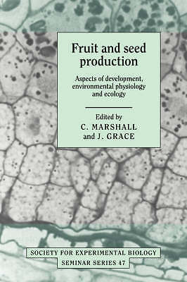 Fruit and Seed Production Marshall Grace Hardback Cambridge University Press