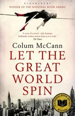 Colum McCann Let the Great World Spin