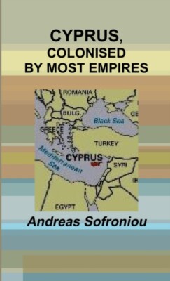 Sofroniou - CYPRUS COLONISED BY MOST EMPIRES - New paperback or softb - X555z