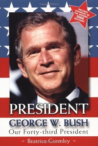 President George W. Bush : Our Forty-Third President by Gormley, Beatrice, Good