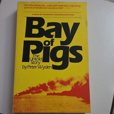 Bay of Pigs: The Untold Story Peter Wyden Paperback History Touchstone 1979
