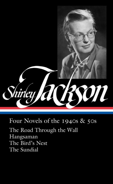 Shirley Jackson: Four Novels of the 1940s & 50s  by Shirley Jackson HARDBACK