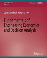 Fundamentals Of Engineering Economics And Decision Analysis David Whitman