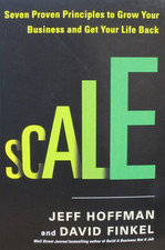 Scale: Seven Proven Principles to Grow Your Business and Get Your Life Back