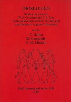 DIOSKOUROI Studies presented to W.G. Cavanagh and C.B. Mee on the anniversary of