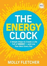The Energy Clock: 3 Simple Steps to Create - Hardcover, by Fletcher Molly - Good