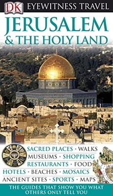 DK Eyewitness Travel Guide: Jerusalem & the Holy Lan by DK Publishing 1405321008