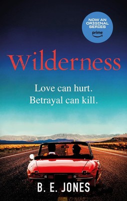 Wilderness: Now a major TV series starring Jenna Coleman by B.E. Jones (English)