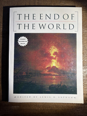 ANTHOLOGY, UNCORRECTED PROOF: The End of the World edited by Lewis Lapham (1998)