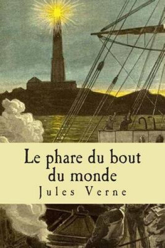 Le Phare Du Bout Du Monde [French] by M. Jules Verne