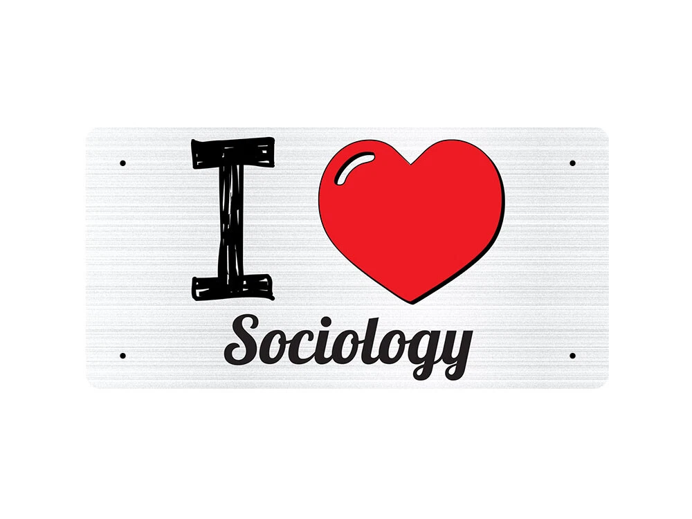 I Love Sociology - Metal Sign | eBay