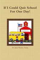 If I Could Quit School For A Day! Janie Sheeley Torain Taschenbuch Englisch 2017