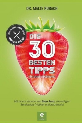 Die 30 Besten Tipps Fr Deine Ernhrung: Erst Denken, Dann Essen - Mindful Eating