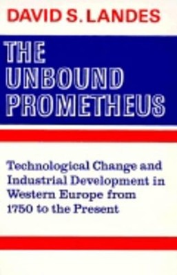 The Unbound Prometheus: Technical Cha..., Landes, D. S.