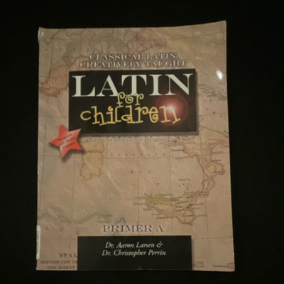Latin for Children Primer A Larsen Perrin Classical Academic Press Paperback