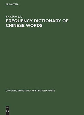 Frequency Dictionary of Chinese Words by Eric Shen Liu 9789027926272 NEW