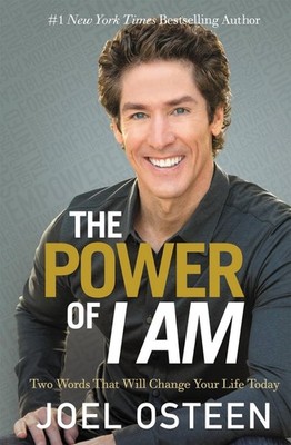 The Power Of I Am: Two Words That Will Change Your Life Today by Joel Osteen (En