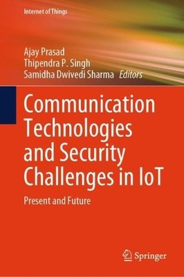 Communication Technologies and Security Challenges in IoT (Hardback) (UK IMPORT)