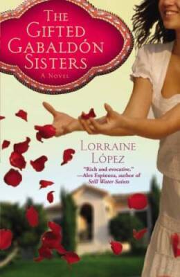The Gifted GabaldÃ³n Sisters - Paperback By Lorraine M. LÃ³pez - GOOD